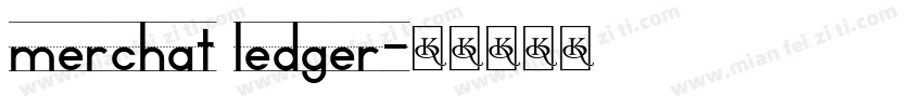 merchat ledger字体转换